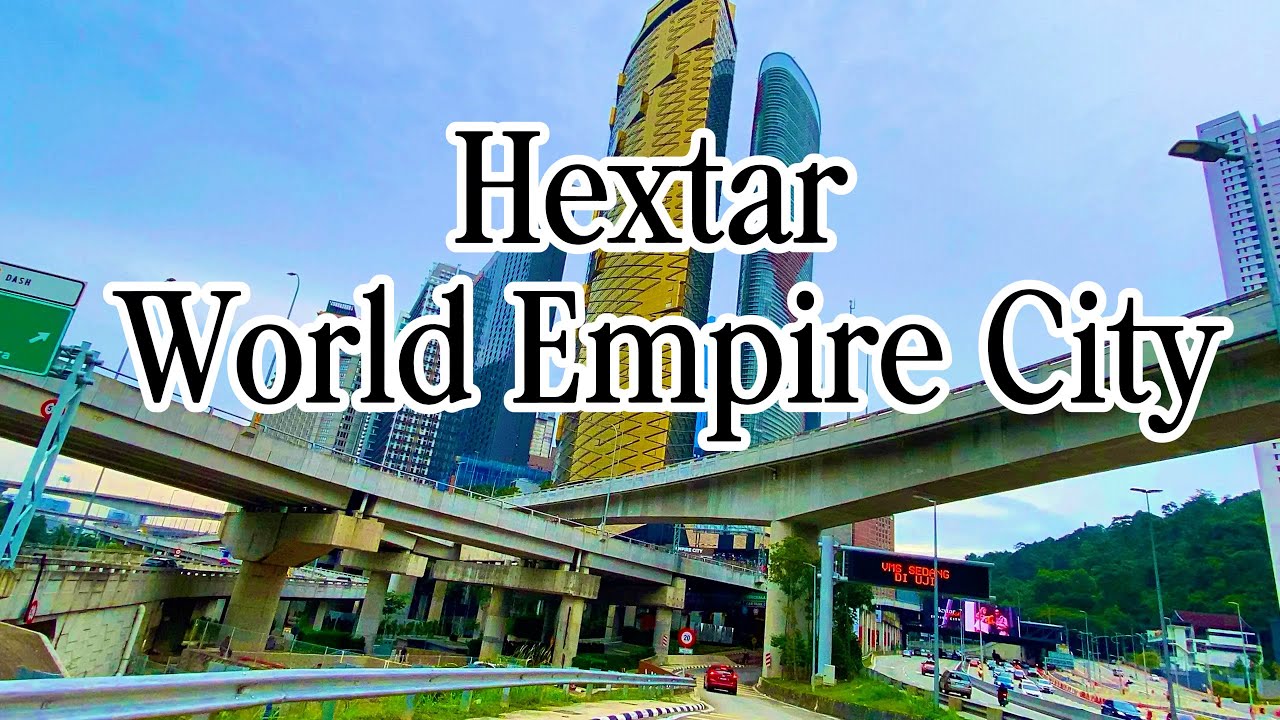 Hextar World At Empire City Around Driving Petaling Jaya | Amazing  Cloudy Weather 🔥🇲🇾♥️