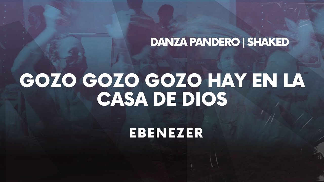 🔵 GOZO GOZO GOZO HAY EN LA CASA DE DIOS - EBENEZER | DANZA PENIEL | PANDERO - SHAKED