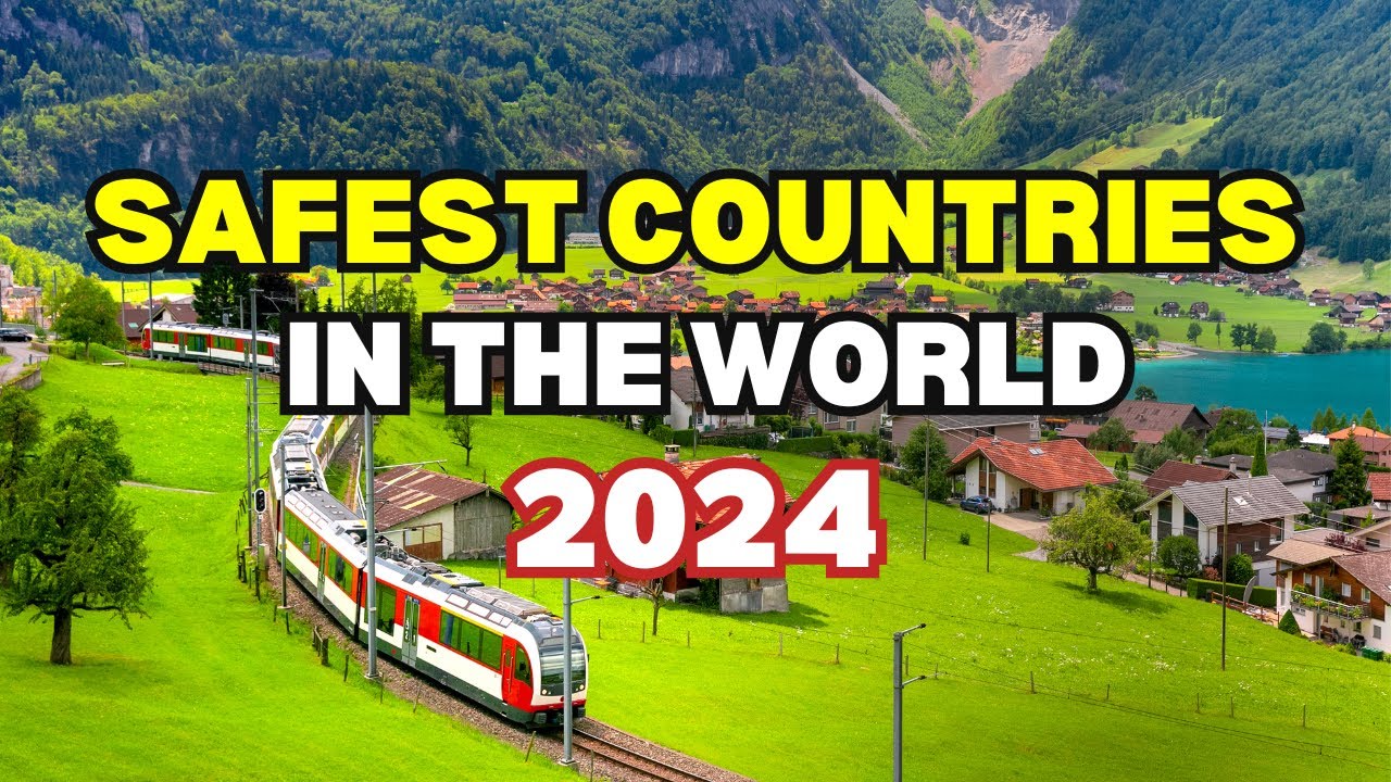 Top 10 Safest Countries in the World 2024