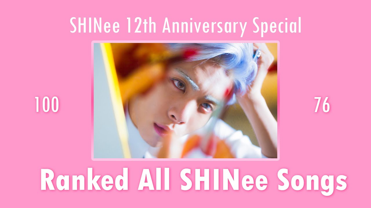 Ranked all SHINee songs (p.9) // SHINee 12th Anniversary Special