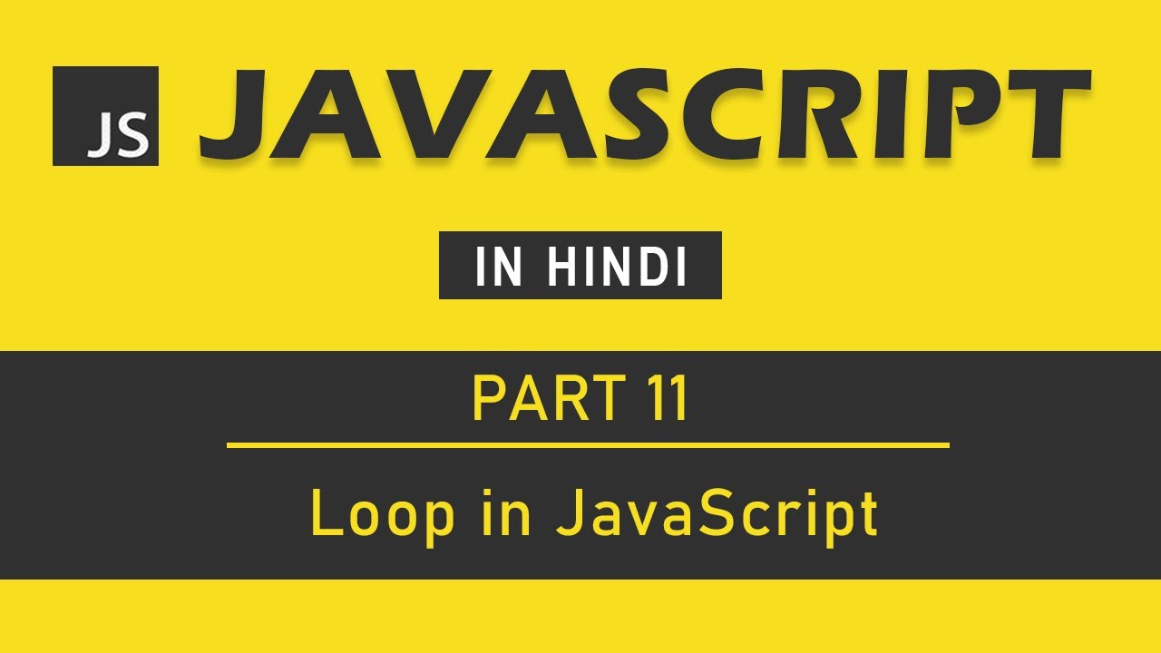 JavaScript Tutorial in Hindi for Beginners [Part 11] - While, Do-While and For loop in JavaScript