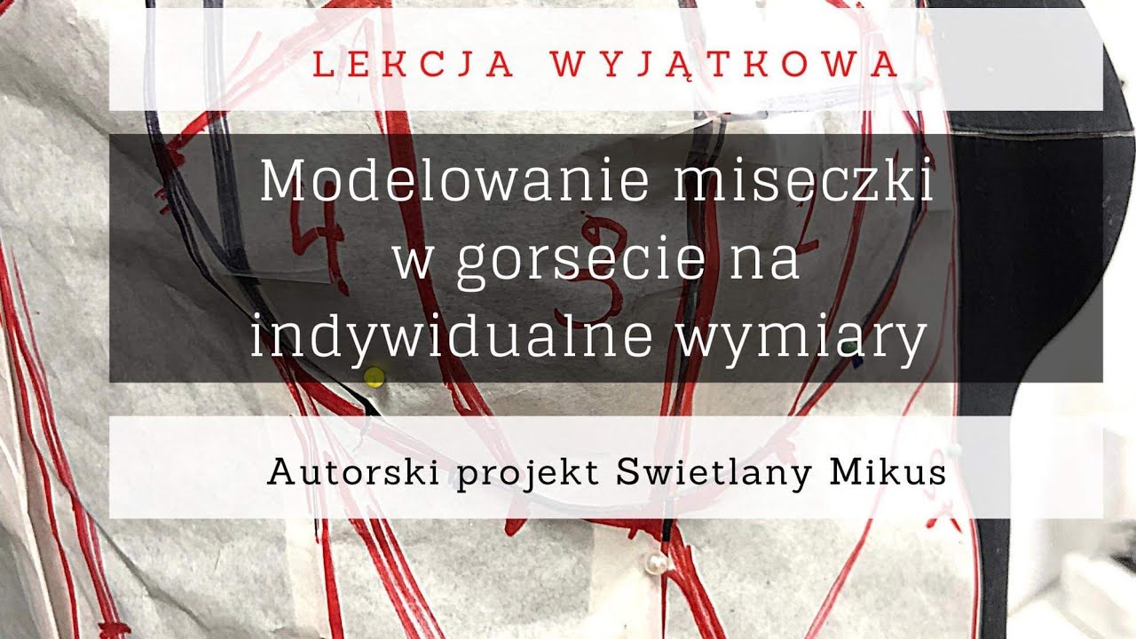 Modelowanie miseczki w gorsecie na indywidualne wymiary