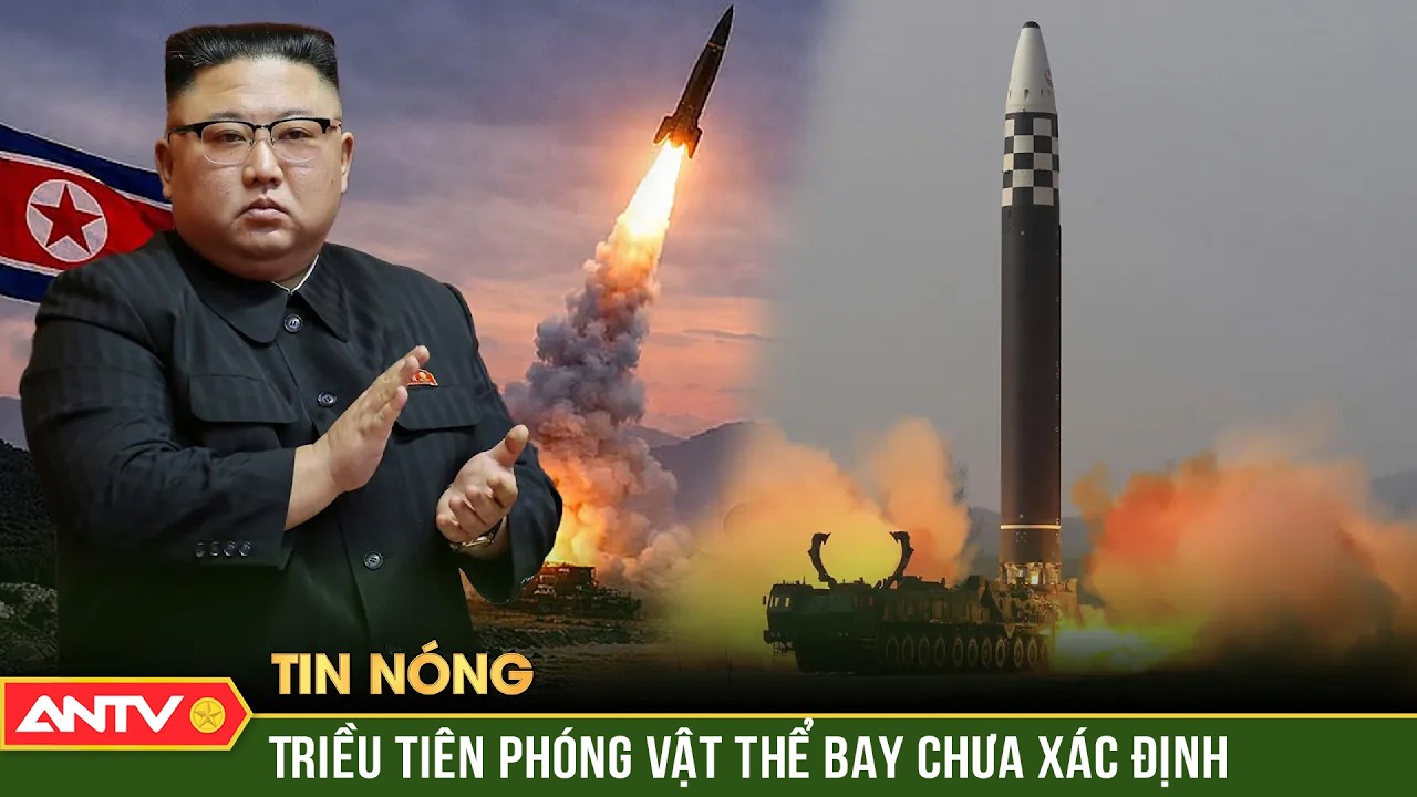 Triều Tiên phóng vật thể bay chưa xác định ra vùng biển phía Đông | ANTV