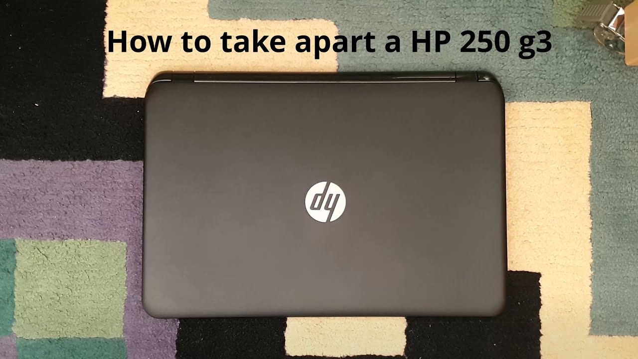 How to take apart a HP 250 g3