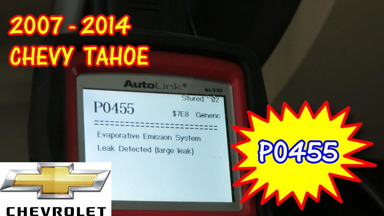 Chevy Express Silverado GMC Savana Sierra Yukon Tahoe P0455 EVAP System Large Leak Detected