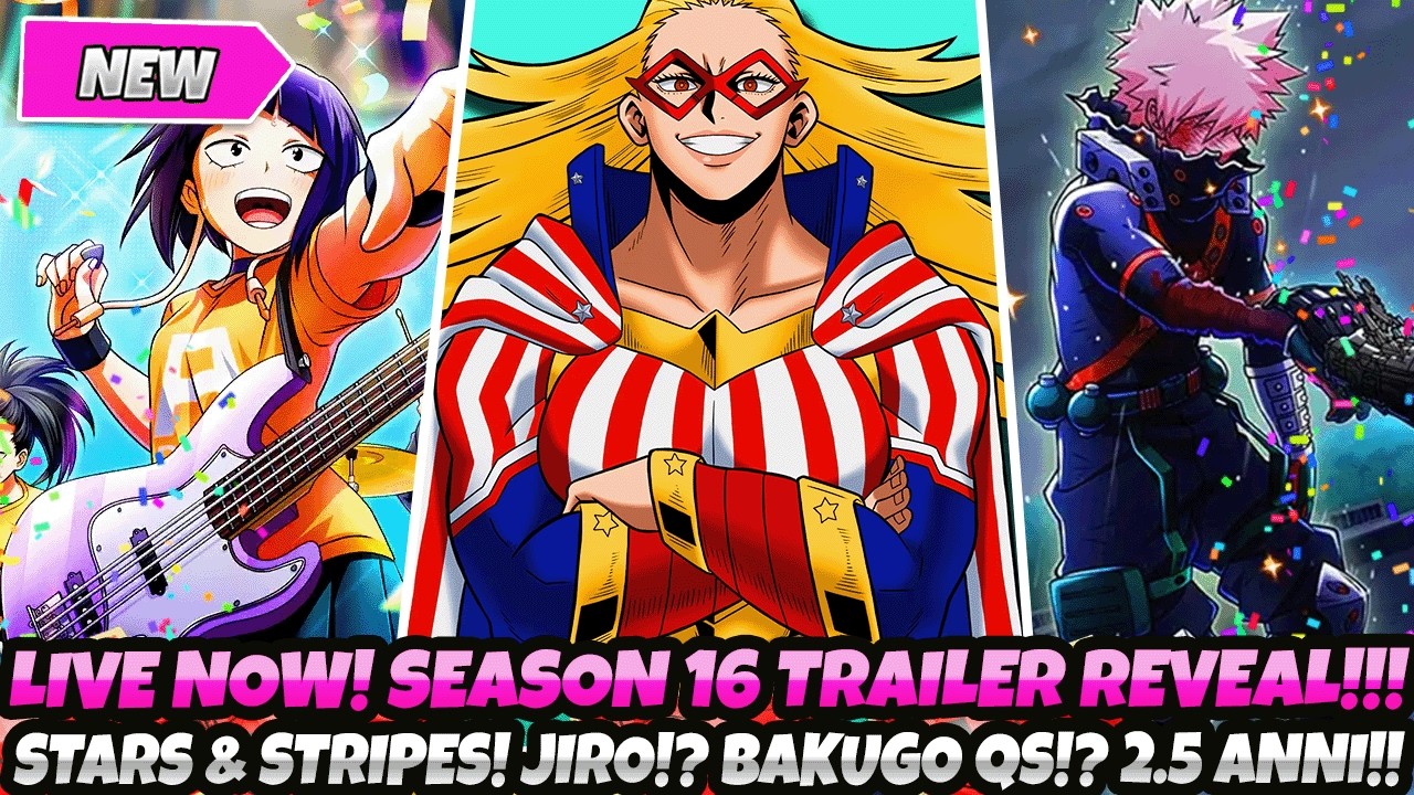 *LIVE SEASON 16 TRAILER REVEAL!* Stars & Stripes! Jiro!? Bakugo QS!? 2.5 Anni (My Hero Ultra Rumble