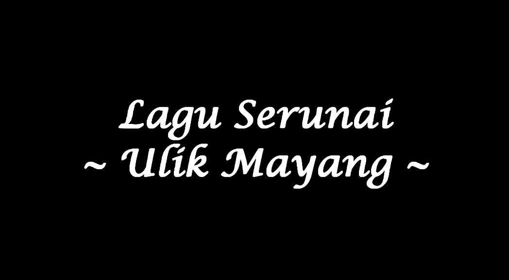 Serunai - Ulik Mayang (Studio Quality)