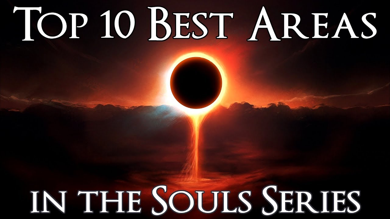 Top 10 Best Areas in the Souls Series