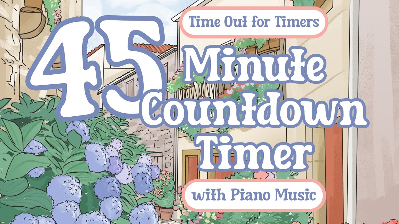45 Minute SPRINGTIME COURTYARD Countdown Timer with Relaxing Classical Piano Music & Alarm Classroom