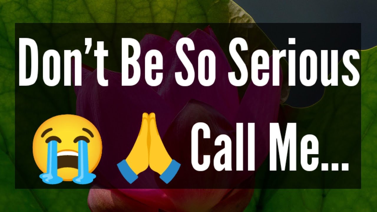 Love letters 💌|| Don't Be So Serious😭🙏Call Me... || #relationship #love #loveletter #lovemessage 
