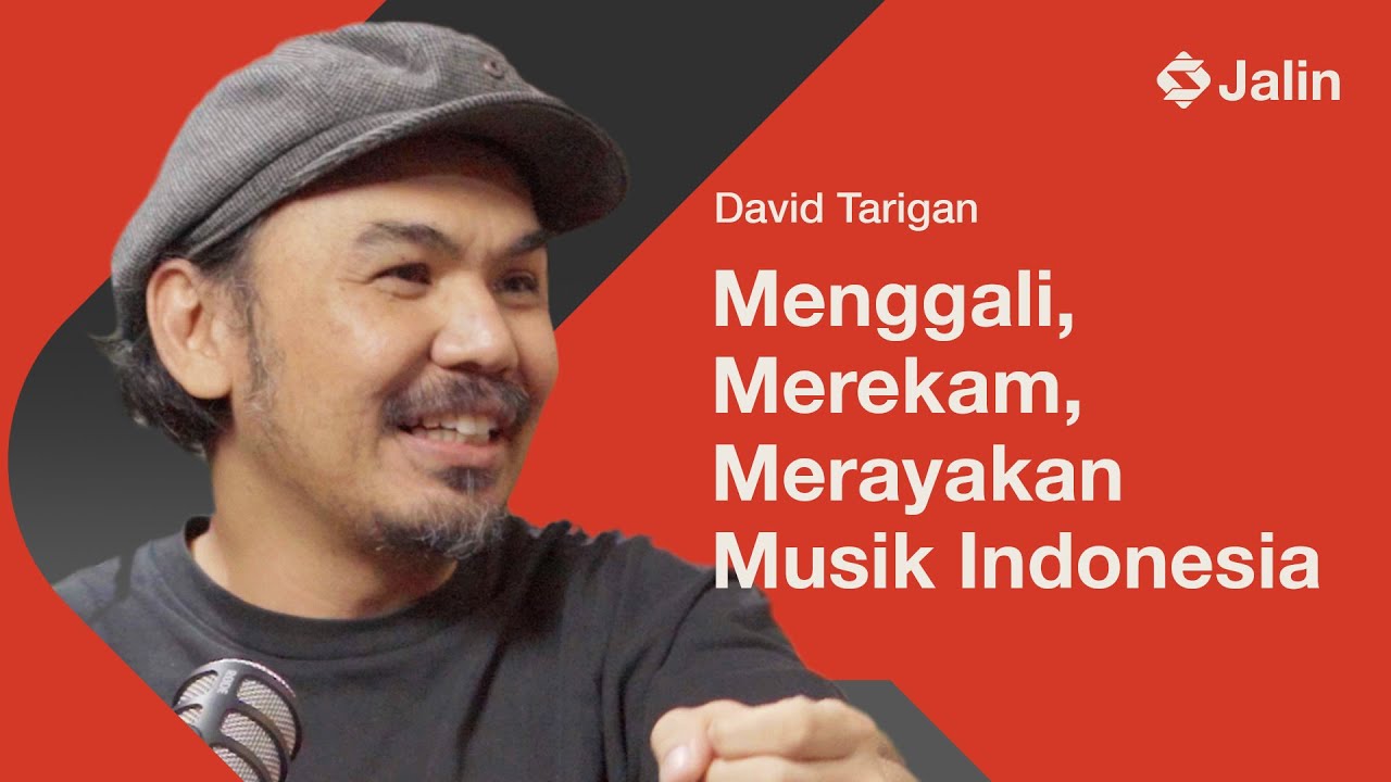 David Tarigan: Musik Indonesia, Ekstensif dan Inklusif | JalinTalks w/ Hilmar Farid Ep #29