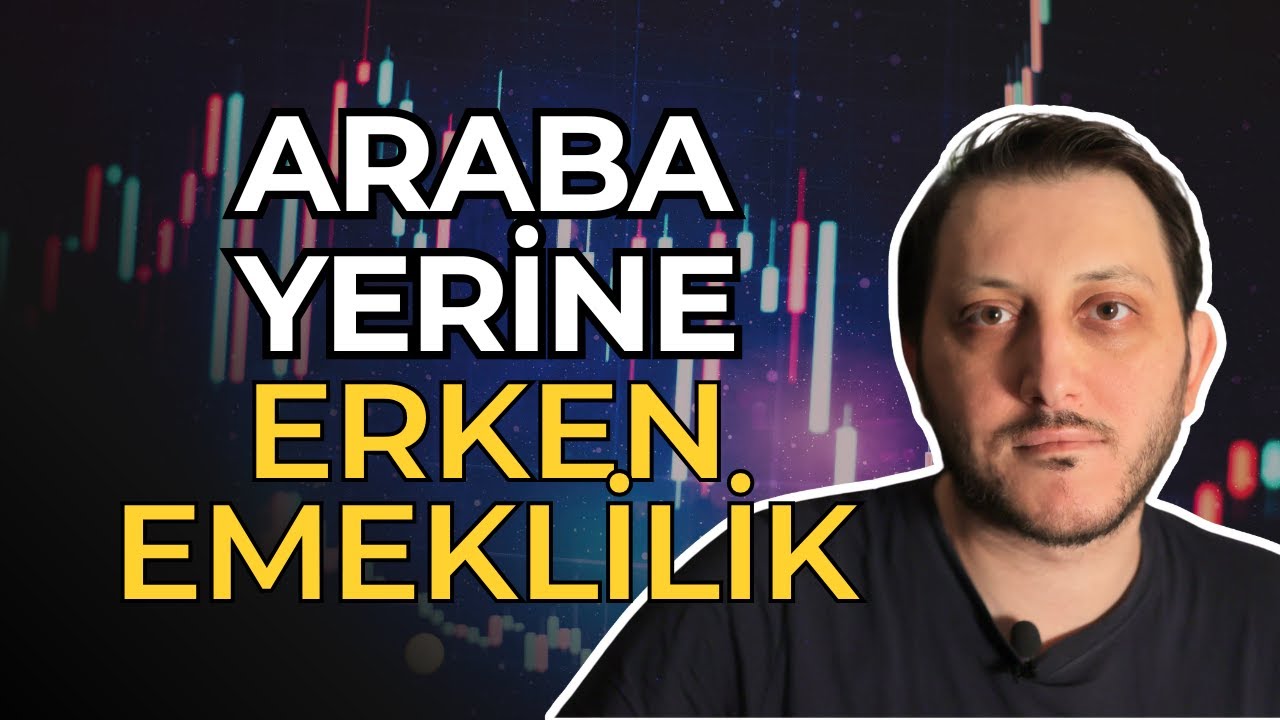 Araba Almak Yerine 10 Yıl Erken Emeklilik