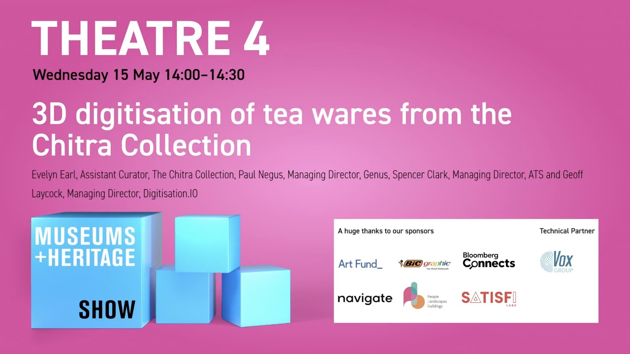 M+H Show Presentation - 3D Digitisation of tea wares from The Chitra Collection.