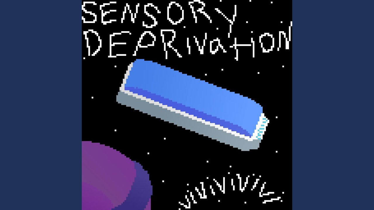 Sensory Deprivation