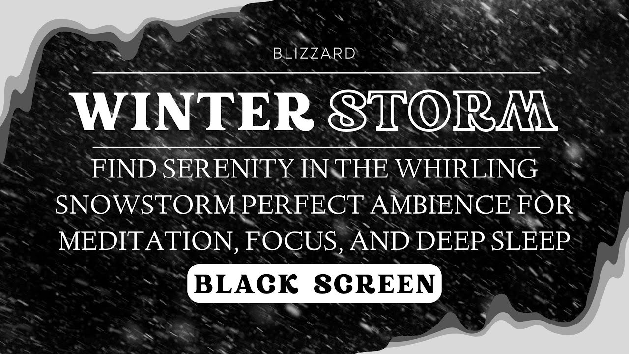 Find Serenity in the Whirling Snowstorm | Perfect Ambience for Meditation, Focus, and Deep Sleep