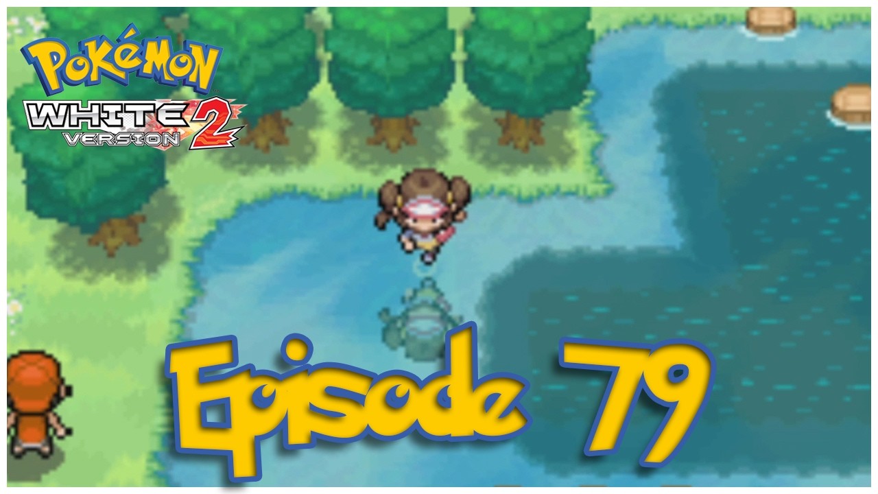 Let's Play Pokémon White 2 - Episode 79: 