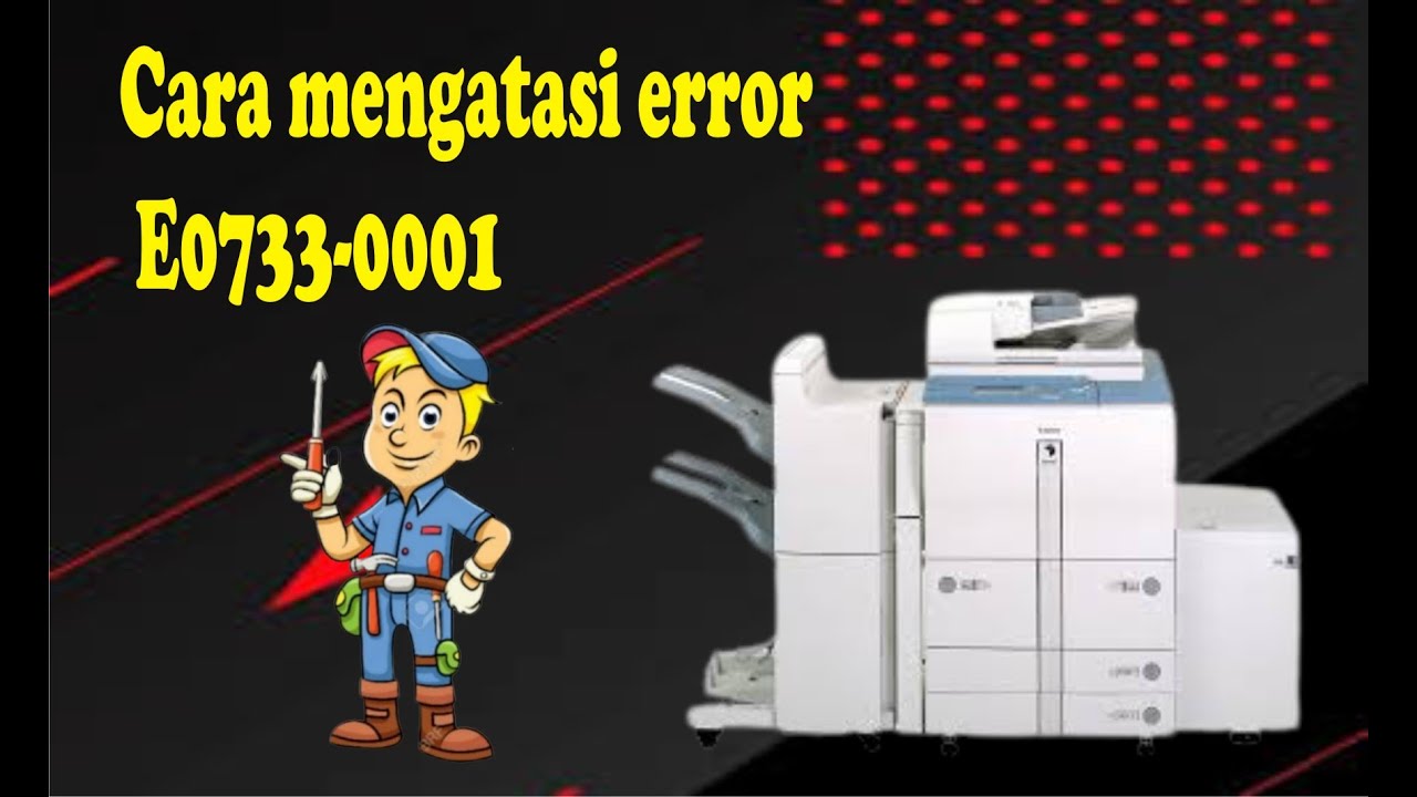 Cara mengatasi error 733-001 IR5000/6000