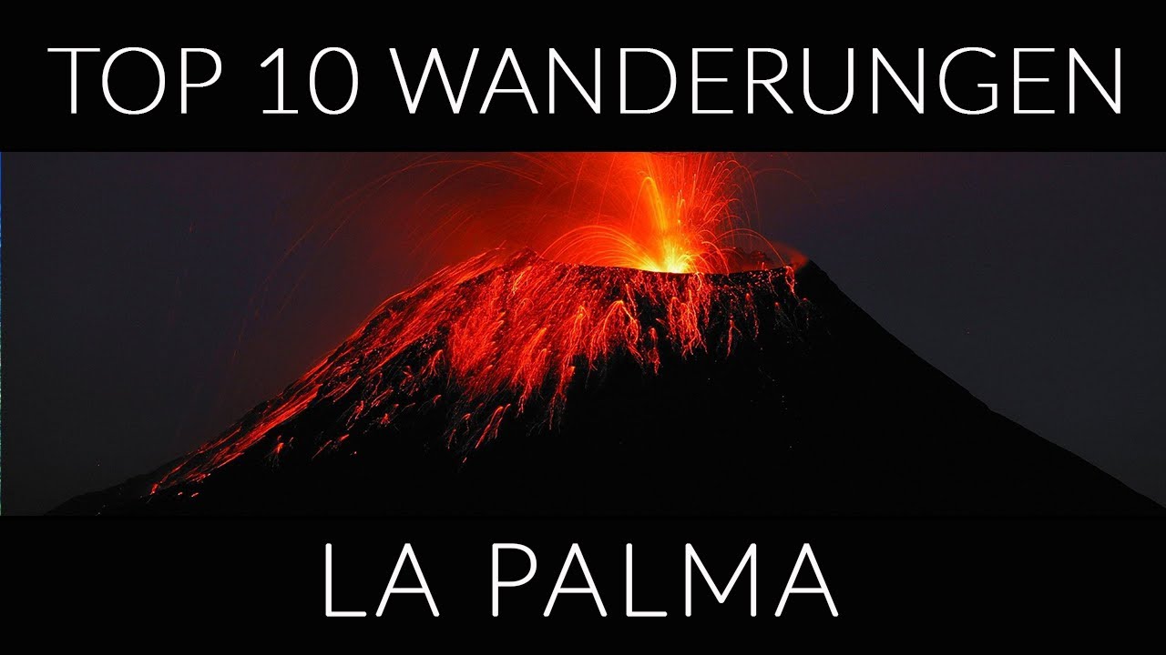 LA PALMA – TOP 10 WANDERUNGEN (KANARISCHE INSEL) AUF DER VULKAN-INSEL