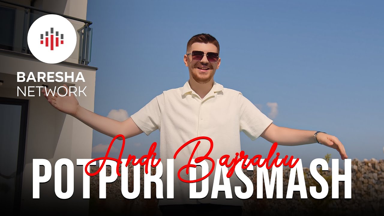 Andi Bajraliu - Potpuri dasmash #2024