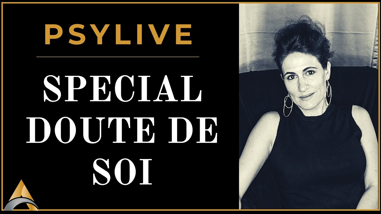 Psylive : Pourquoi je doute de moi ?
