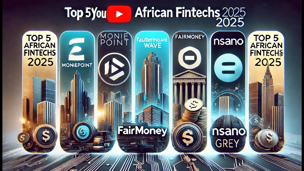 Top 5 African Fintech Startups to Watch in 2025
