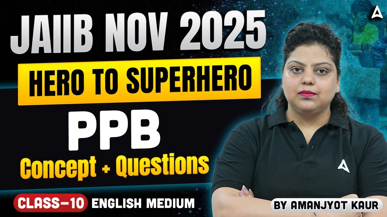 От ГЕРОЯ до СУПЕРГЕРОЯ | JAIIB, ноябрь 2025 г. | PPB | Класс 10 | Amanjyot kaur | Английский язык...
