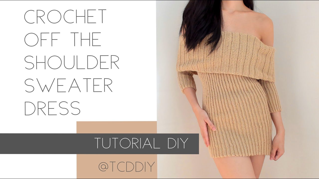 Crochet Off The Shoulder Sweater Dress | Tutorial DIY