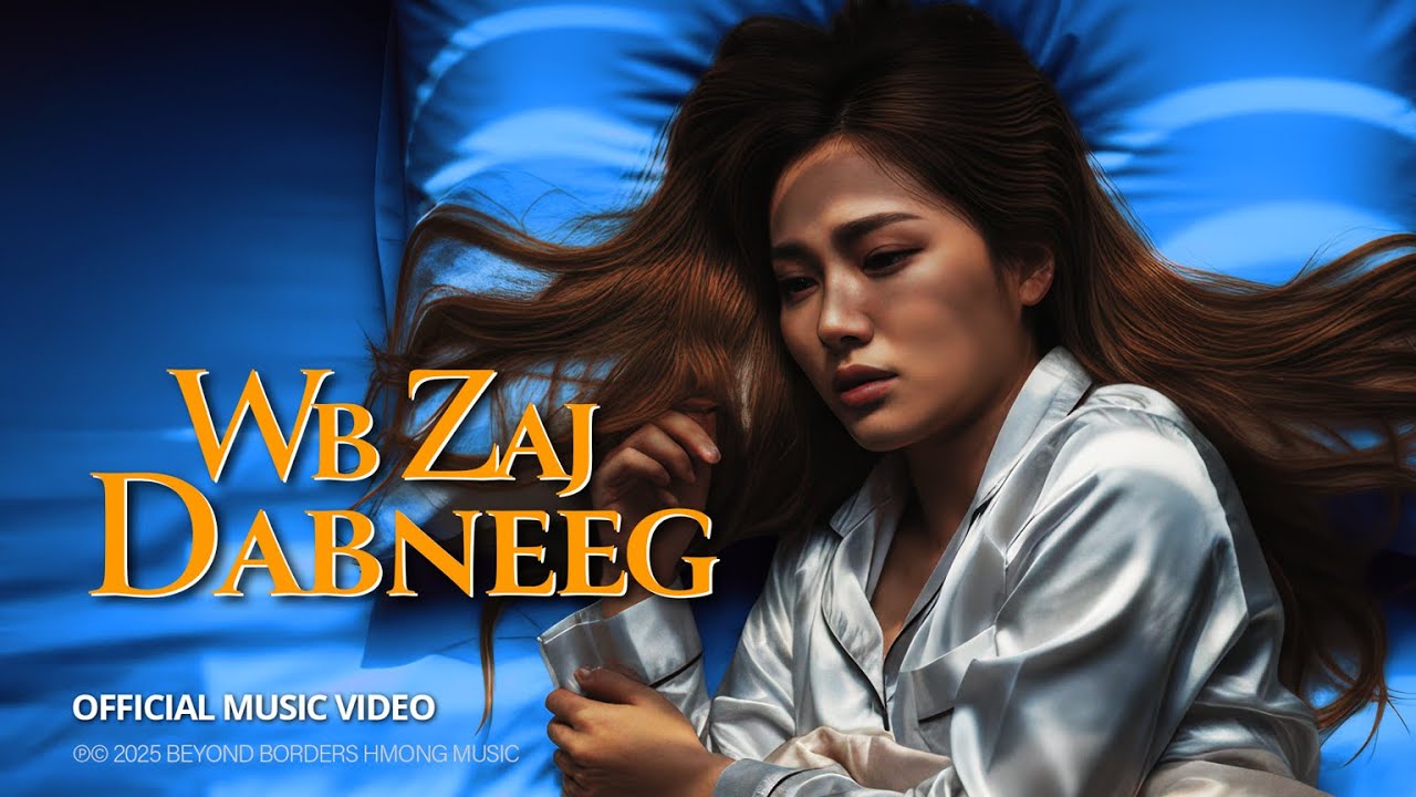Beyond Borders Hmong Music &mdash; Wb Zaj Dabneeg (Official Music Video)
