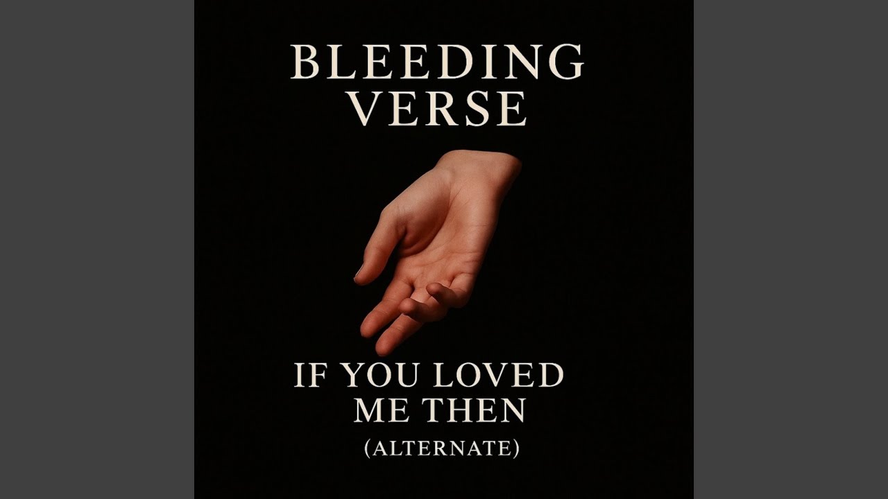 If You Loved Me Then (Alternate)