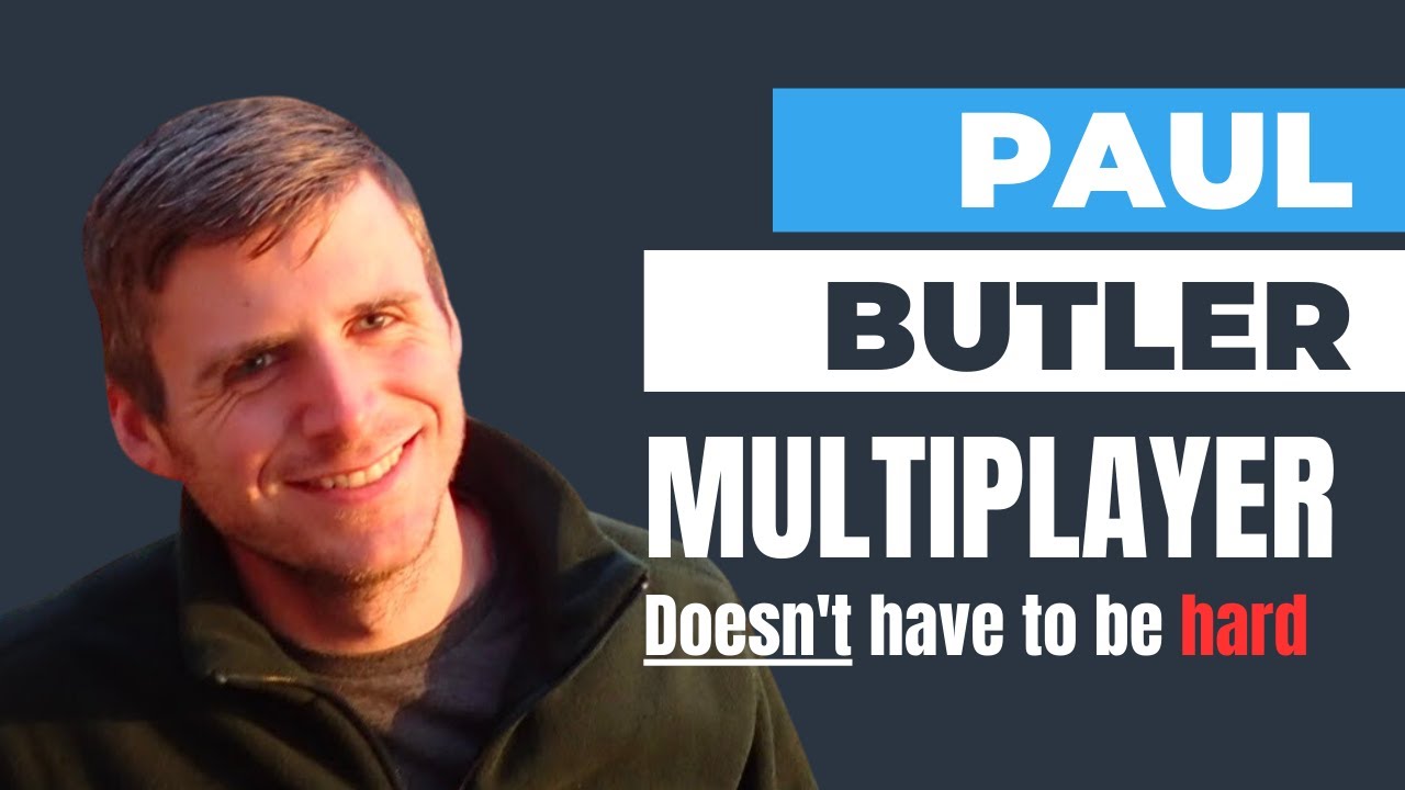 Multiplayer doesn’t have to be hard - Paul Butler