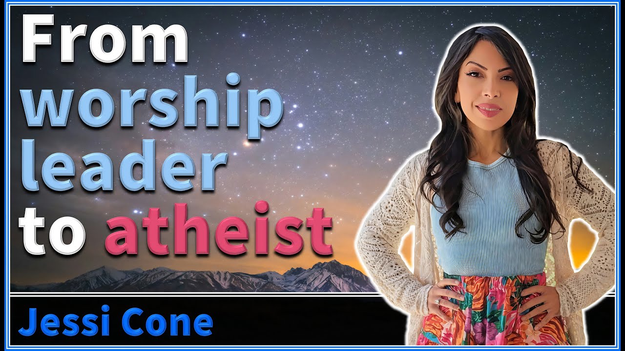 From worship leader to atheist - Jessi Cone