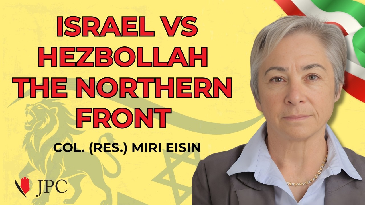 Briefing with Col. (res.) Miri Eisin on Roaring Lion - Hezbollah Front