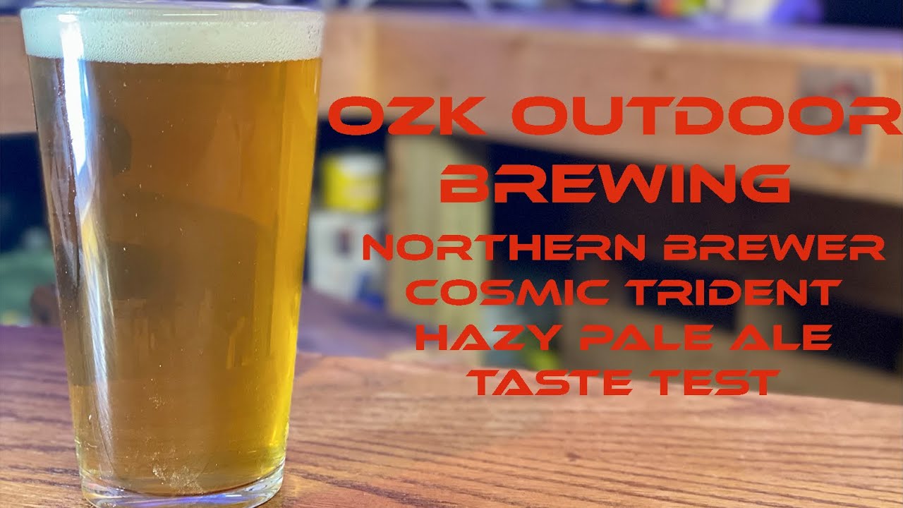 Taste Test!!  Northern Brewer's Cosmic Trident Hazy Pale Ale