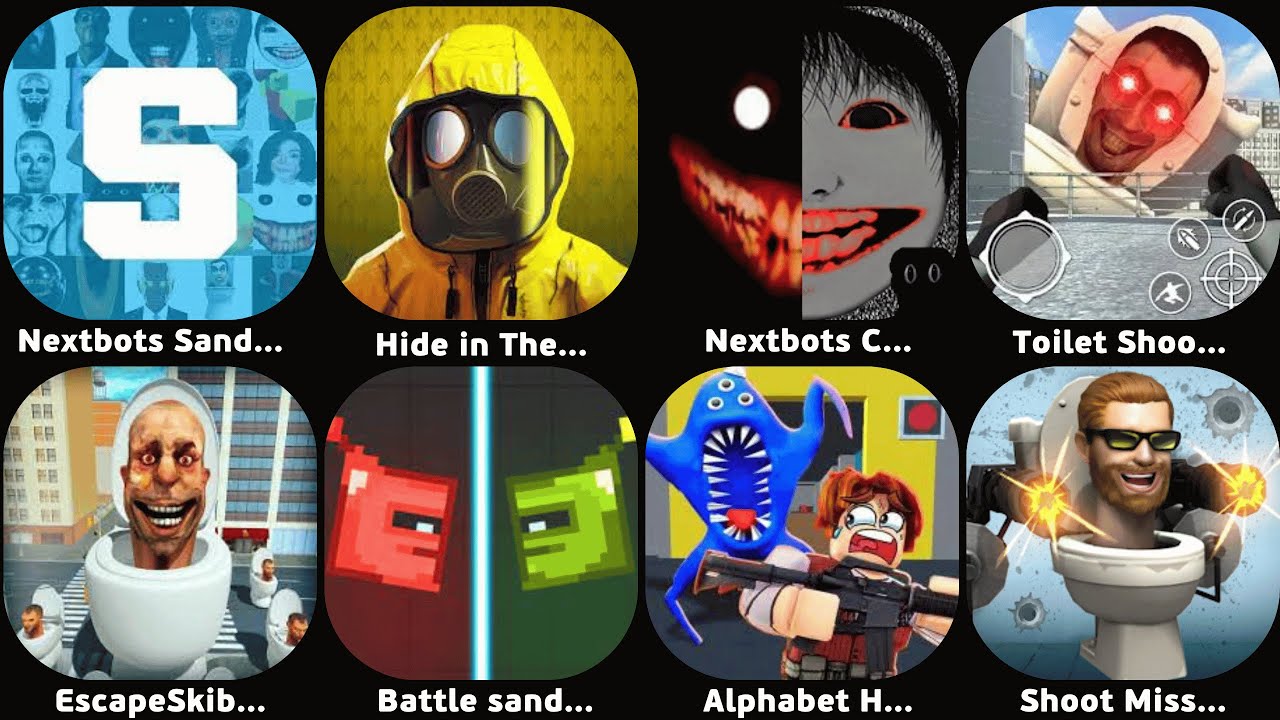 Nextbots Sandbox,Hide in The Bankroom,Nextbots Chasing,Toilet Shooter FPS Mafia,EscapeSkibidiToilet
