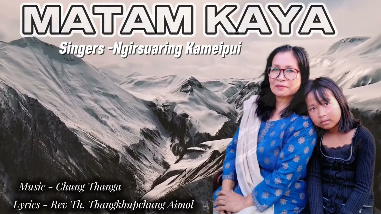 MATAM_KAYA_Ngirsuaring_kameipui_manipuri_gospel_song_(Official Audio)