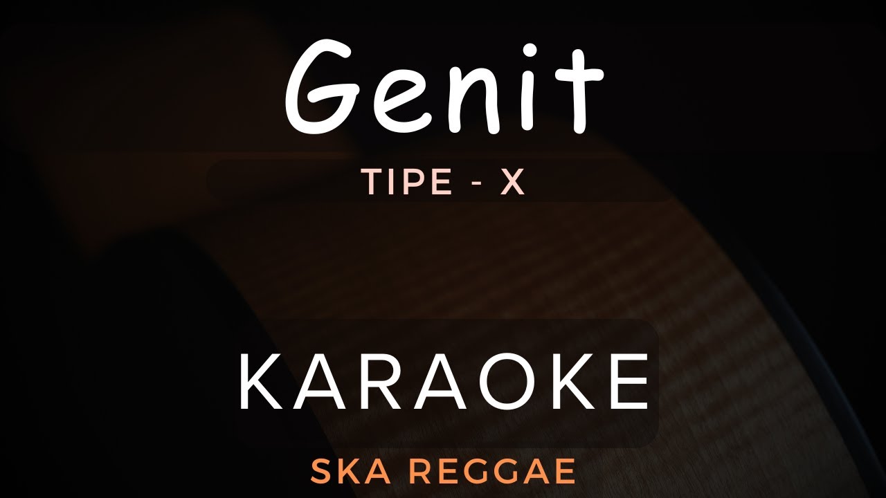 Genit - Tipe-X | Karaoke | Ska Reggae