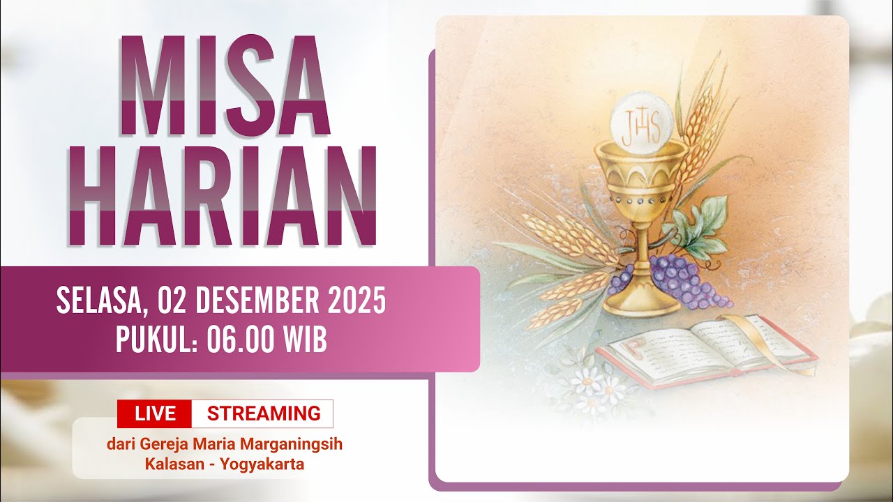 MISA HARIAN - SELASA, 02 DESEMBER 2025 | PUKUL 06.00 WIB