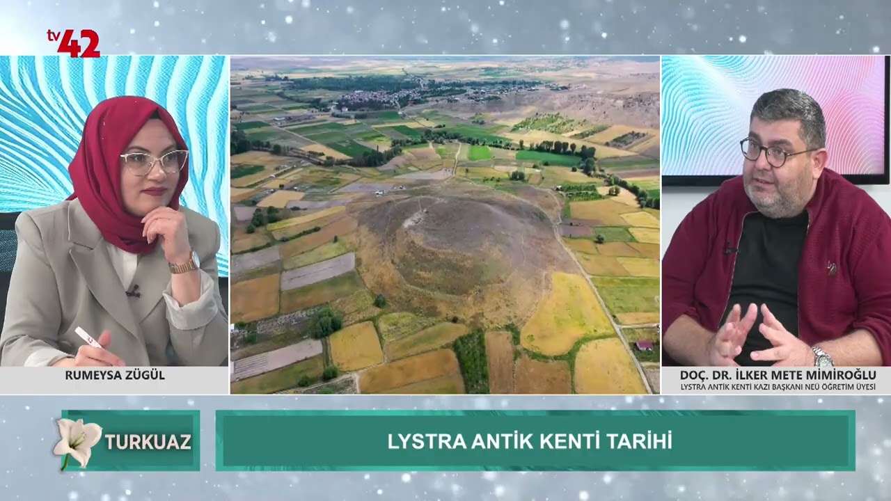 Rumeysa Zügül ile Turkuaz - Lystra Antik Kenti Kazı Çalışmaları / Doç. Dr. İlker Mete Mimiroğlu