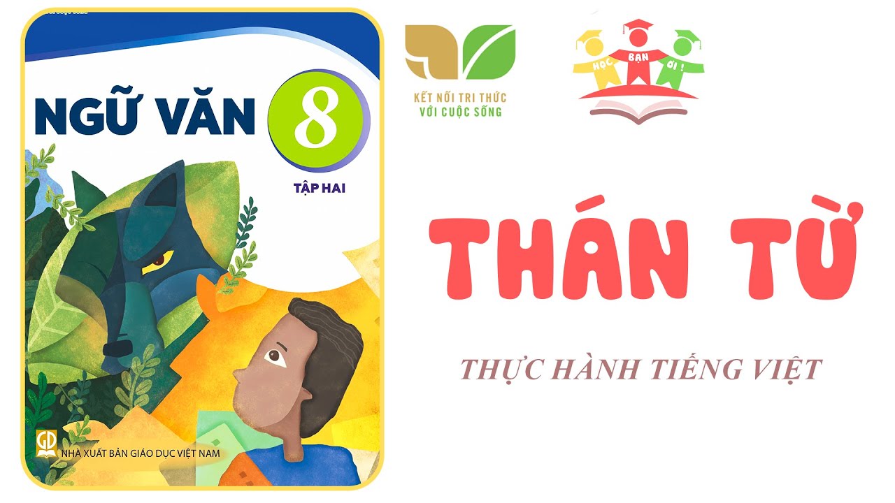 THÁN TỪ | Thực Hành Tiếng Việt | Ngữ Văn 8 [Tập 2] KẾT NỐI TRI THỨC