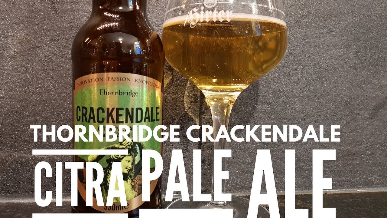 Thornbridge Crackendale Citra Pale Ale By Thornbridge Brewery | British Craft Beer Review