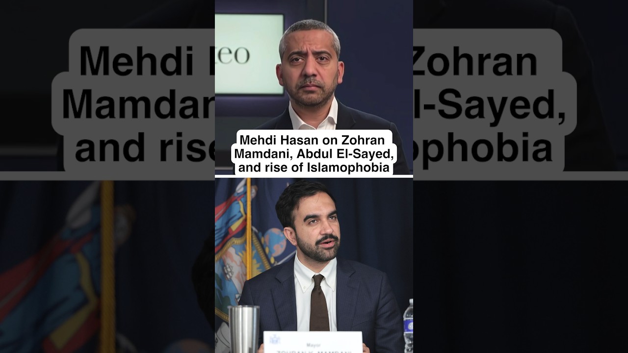 Mehdi Hasan on Zohran Mamdani, Abdul El-Sayed, and rise of Islamophobia