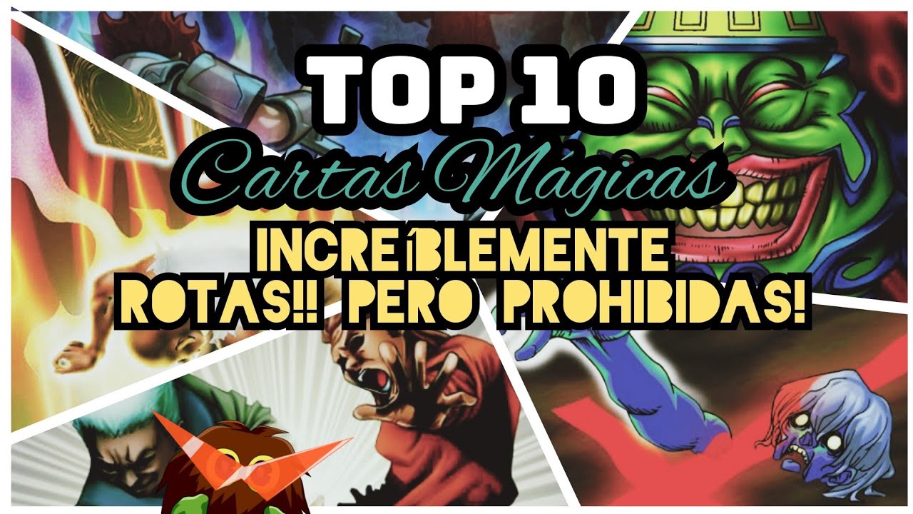 YuGiOh!Top 10 Cartas Mágicas Increíblemente Rotas, Pero prohibidas!