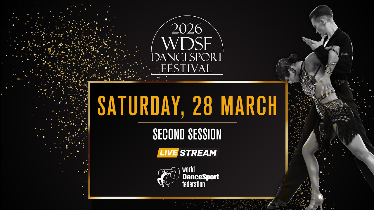2026 WDSF DanceSport Festival Saturday 28th March - Part 2