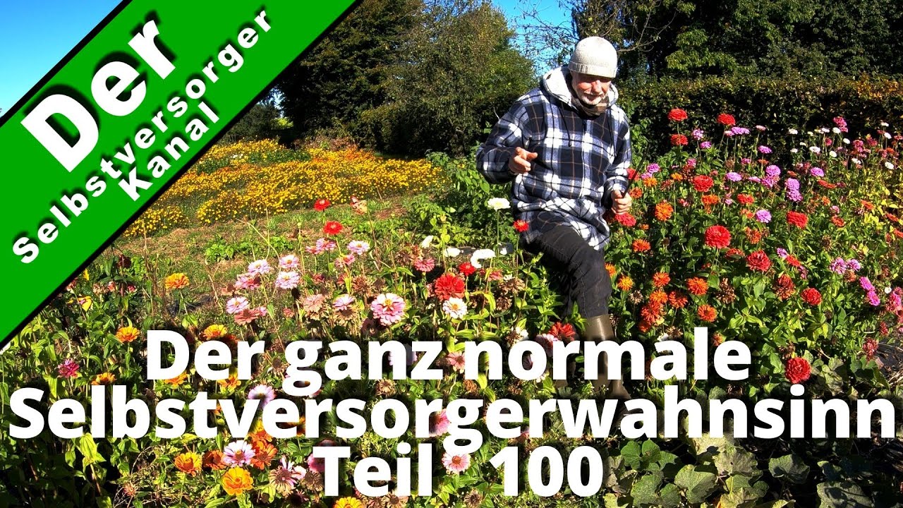 Der ganz normale Selbstversorgerwahnsinn Teil 100