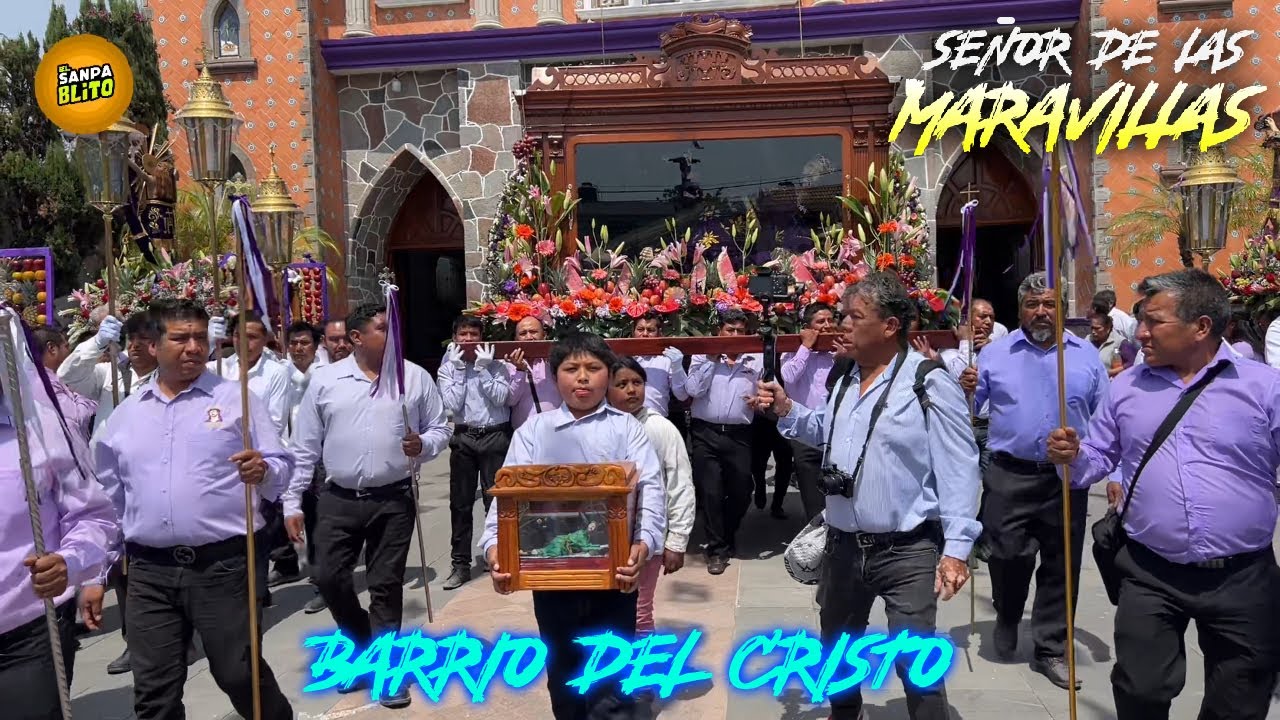 Señor de las Maravillas (3R Viernes) - Barrio del Cristo / San Pablo del Monte, Tlaxcala