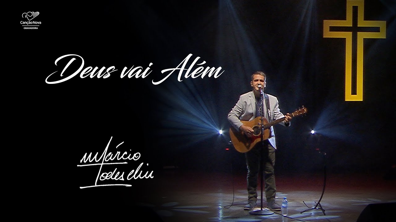 Deus vai Além - Márcio Todeschini