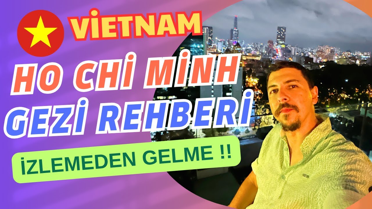 Vietnam Ho Chi MİNH Şehir REHBERİ | Her şey bu Videoda
