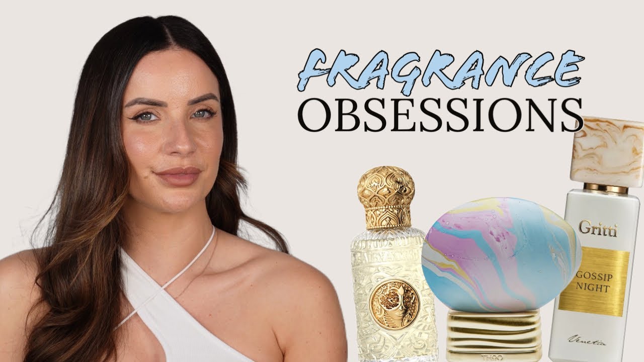 FRAGRANCES I AM OBSESSED WITH RIGHT NOW!! 👀