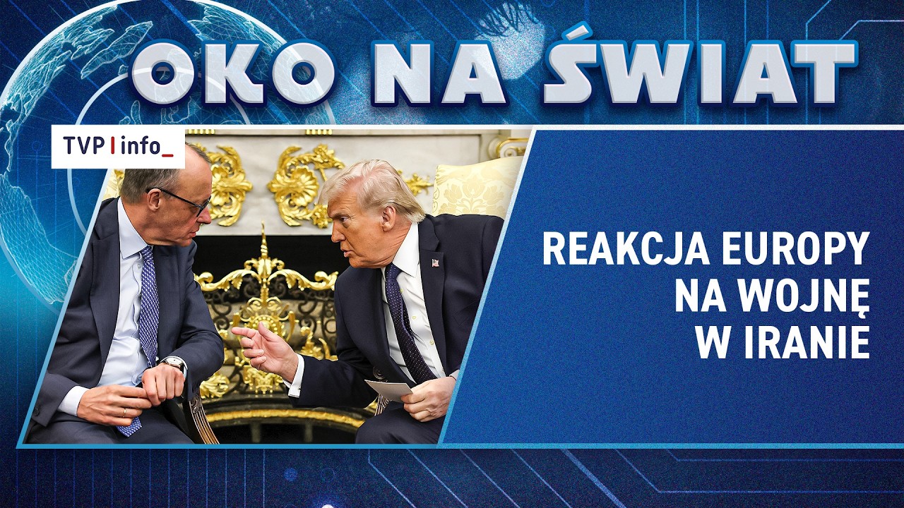 Reakcja Europy na wojnę w Iranie | OKO NA ŚWIAT