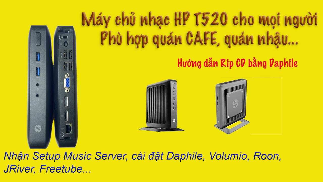 Music Server HP T520 Rẻ v&ocirc; địch -  Phổ cập chơi nhạc số cho mọi người